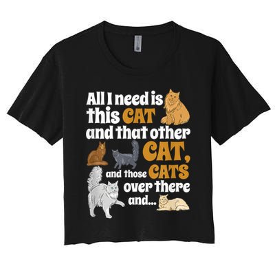 All I Need Is This Cat, And That Other Cat And Those Cats Crop Top