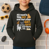 All I Need Is This Cat, And That Other Cat And Those Cats Kids Hoodie