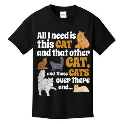 All I Need Is This Cat, And That Other Cat And Those Cats Kids T-Shirt