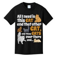 All I Need Is This Cat, And That Other Cat And Those Cats Kids T-Shirt