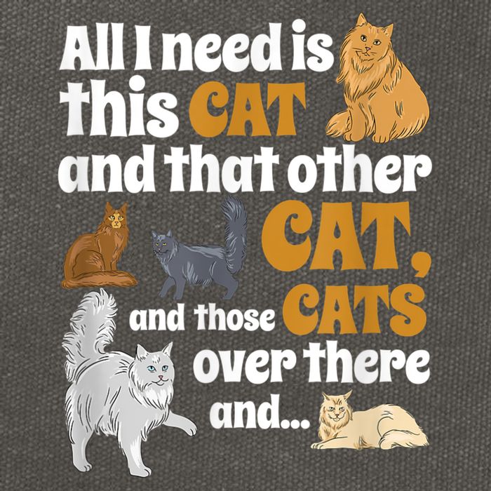 All I Need Is This Cat, And That Other Cat And Those Cats Cotton Canvas Backpack