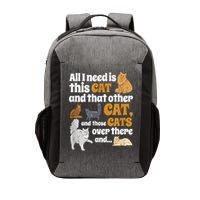 All I Need Is This Cat, And That Other Cat And Those Cats Vector Backpack