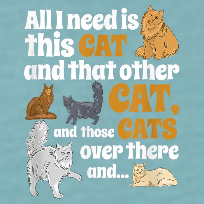 All I Need Is This Cat, And That Other Cat And Those Cats Sueded Cloud Jersey T-Shirt