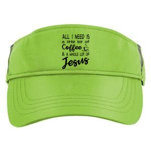 All I Need Is A Little Bit Of Coffee A Whole Lot Of Jesus 3597 Adult Drive Performance Visor