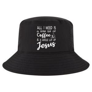 All I Need Is A Little Bit Of Coffee A Whole Lot Of Jesus 3597 Cool Comfort Performance Bucket Hat