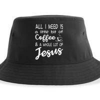 All I Need Is A Little Bit Of Coffee A Whole Lot Of Jesus 3597 Sustainable Bucket Hat