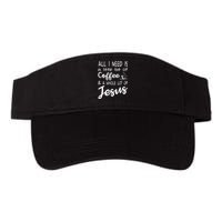 All I Need Is A Little Bit Of Coffee A Whole Lot Of Jesus 3597 Valucap Bio-Washed Visor