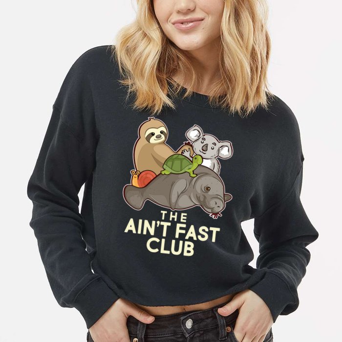Ain't Fast Club Funny Animal Cropped Pullover Crew