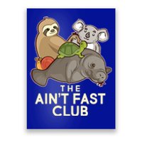 Ain't Fast Club Funny Animal Poster