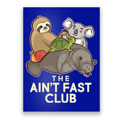 Ain't Fast Club Funny Animal Poster