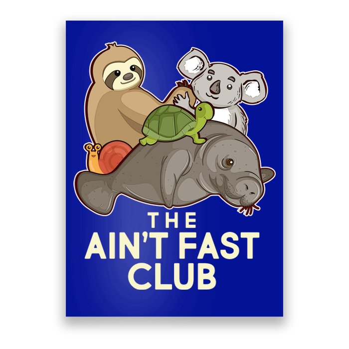 Ain't Fast Club Funny Animal Poster