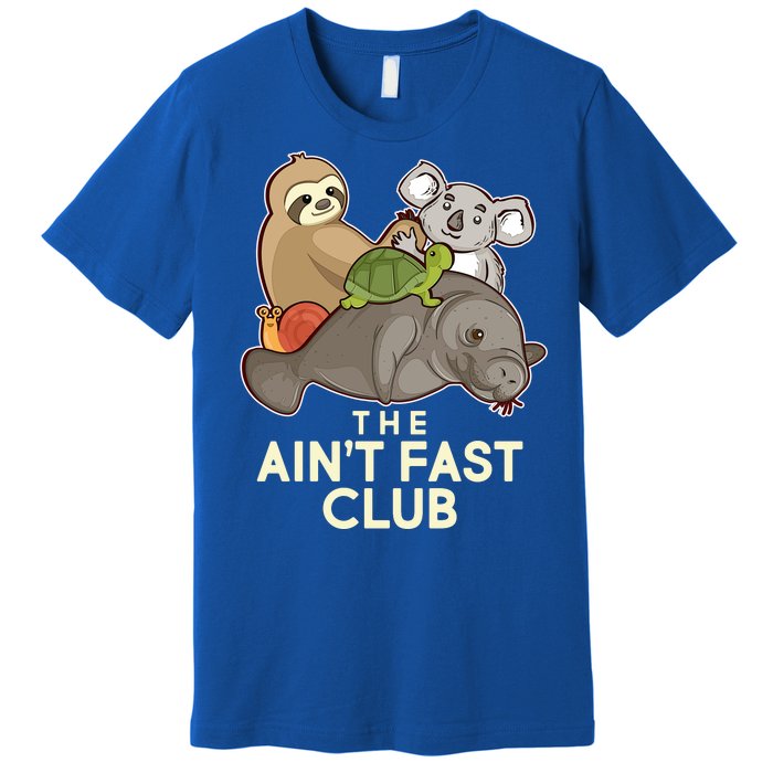 Ain't Fast Club Funny Animal Premium T-Shirt