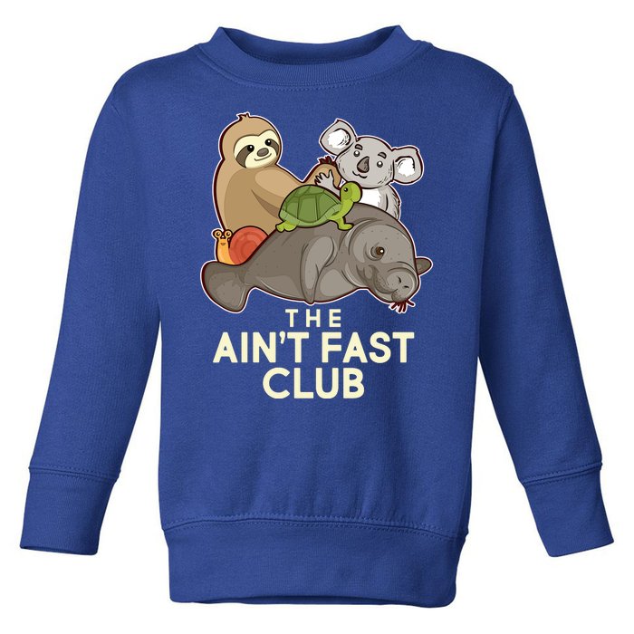 Ain't Fast Club Funny Animal Toddler Sweatshirt