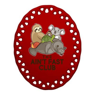 Ain't Fast Club Funny Animal Ceramic Oval Ornament