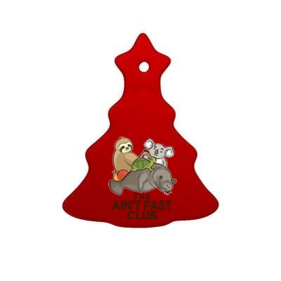 Ain't Fast Club Funny Animal Ceramic Tree Ornament