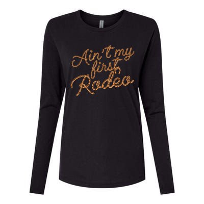 Ain't My First Rodeo Womens Cotton Relaxed Long Sleeve T-Shirt