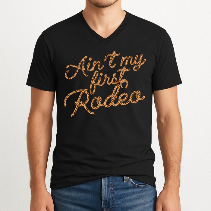Ain't My First Rodeo V-Neck T-Shirt