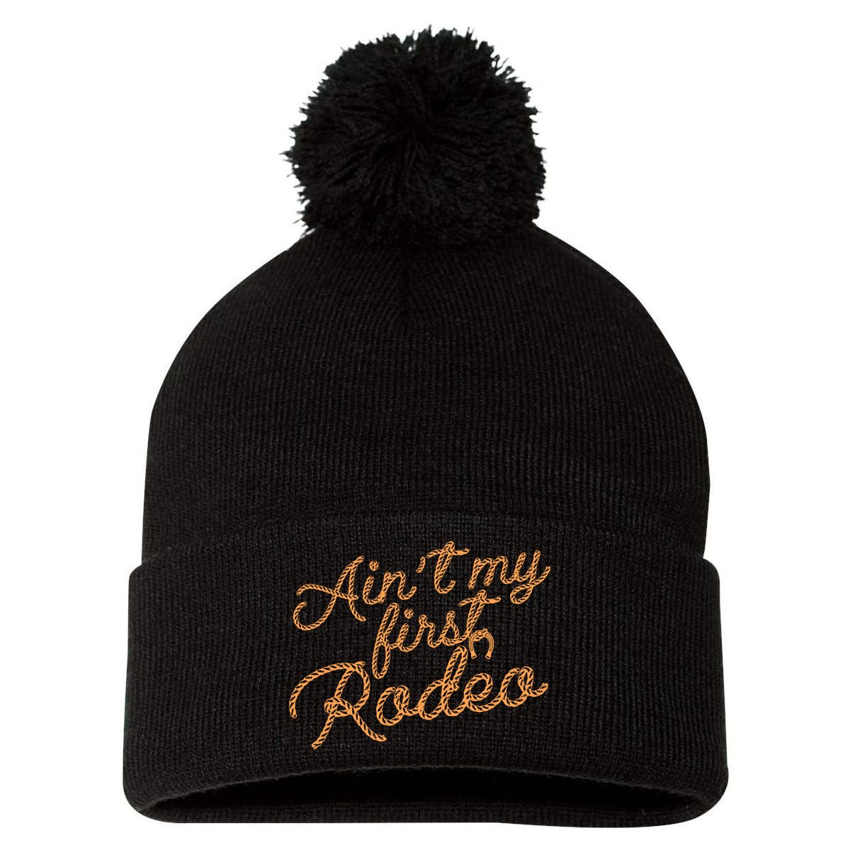 Ain't My First Rodeo Pom Pom 12in Knit Beanie