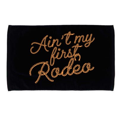 Ain't My First Rodeo Microfiber Hand Towel