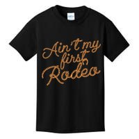 Ain't My First Rodeo Kids T-Shirt