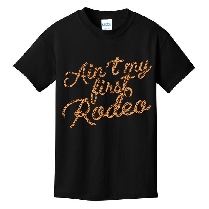 Ain't My First Rodeo Kids T-Shirt