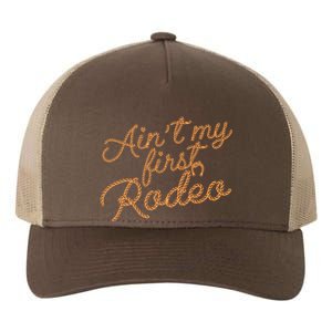 Ain't My First Rodeo Yupoong Adult 5-Panel Trucker Hat