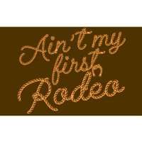 Ain't My First Rodeo Bumper Sticker