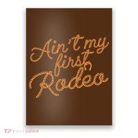 Ain't My First Rodeo Poster