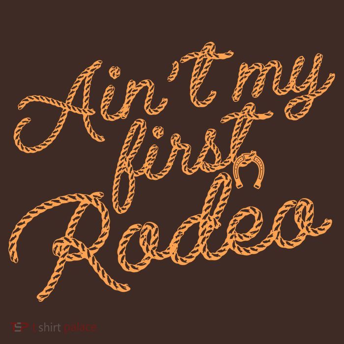 Ain't My First Rodeo Poster