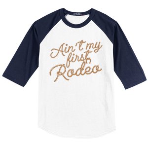 Ain't My First Rodeo Baseball Sleeve Shirt