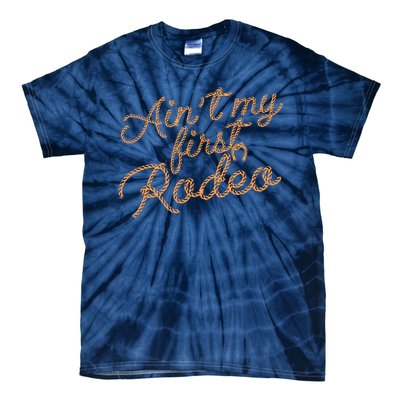 Ain't My First Rodeo Tie-Dye T-Shirt