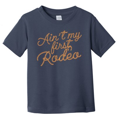 Ain't My First Rodeo Toddler T-Shirt