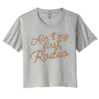 Ain't My First Rodeo Women's Crop Top Tee