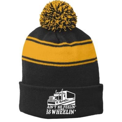 Ain't No Feelin' Like 18 Wheelin' Stripe Pom Pom Beanie