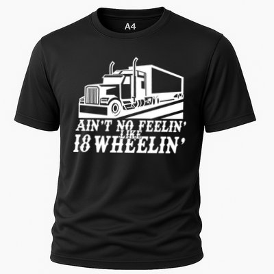 Ain't No Feelin' Like 18 Wheelin' Performance Shirt