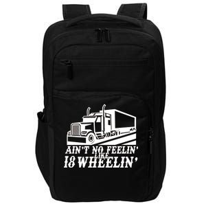 Ain't No Feelin' Like 18 Wheelin' Impact Tech Backpack