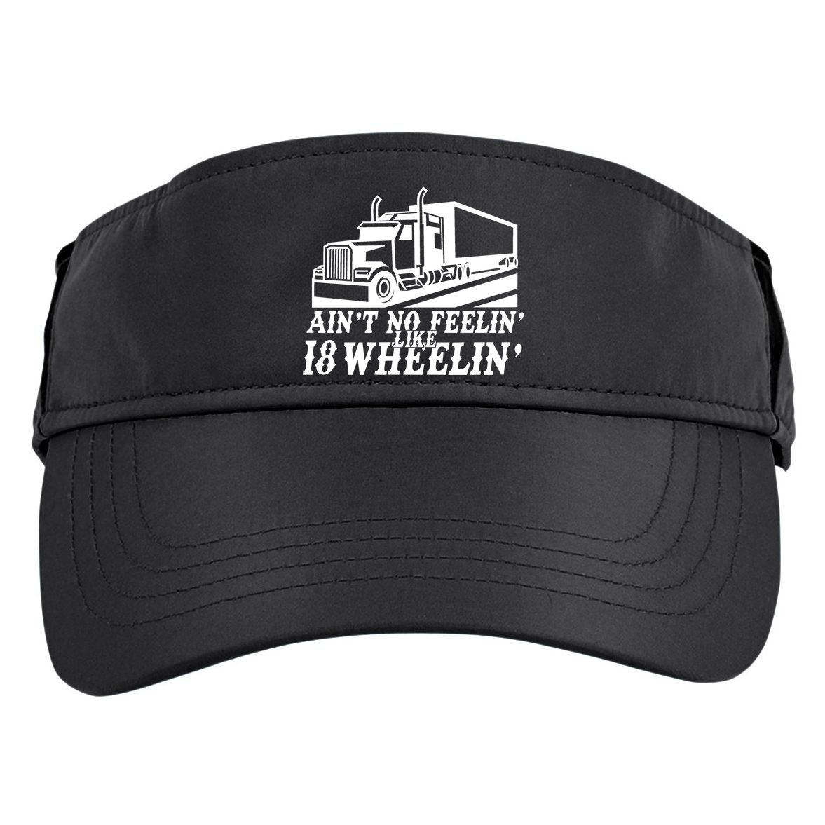 Ain't No Feelin' Like 18 Wheelin' Adult Drive Performance Visor
