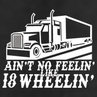 Ain't No Feelin' Like 18 Wheelin' Golf Towel