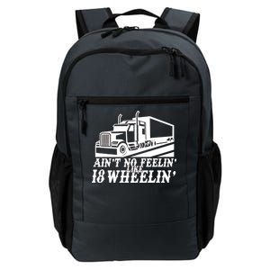 Ain't No Feelin' Like 18 Wheelin' Daily Commute Backpack