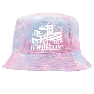 Ain't No Feelin' Like 18 Wheelin' Tie-Dyed Bucket Hat