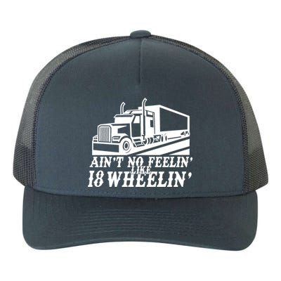 Ain't No Feelin' Like 18 Wheelin' Yupoong Adult 5-Panel Trucker Hat