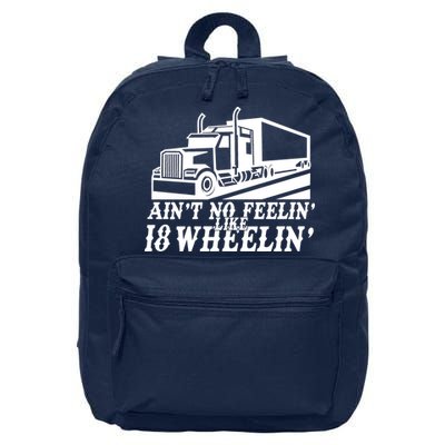 Ain't No Feelin' Like 18 Wheelin' 16 in Basic Backpack