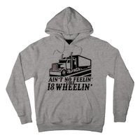 Ain't No Feelin' Like 18 Wheelin' Hoodie