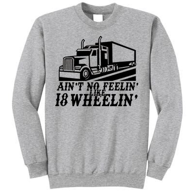 Ain't No Feelin' Like 18 Wheelin' Sweatshirt