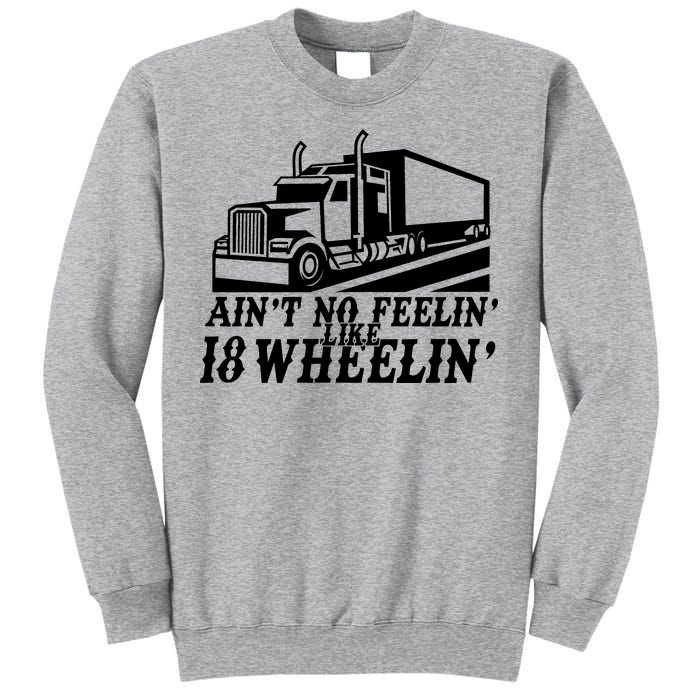 Ain't No Feelin' Like 18 Wheelin' Sweatshirt