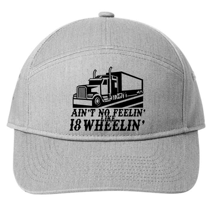 Ain't No Feelin' Like 18 Wheelin' 7-Panel Snapback Hat