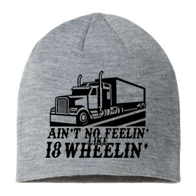 Ain't No Feelin' Like 18 Wheelin' Sustainable Beanie