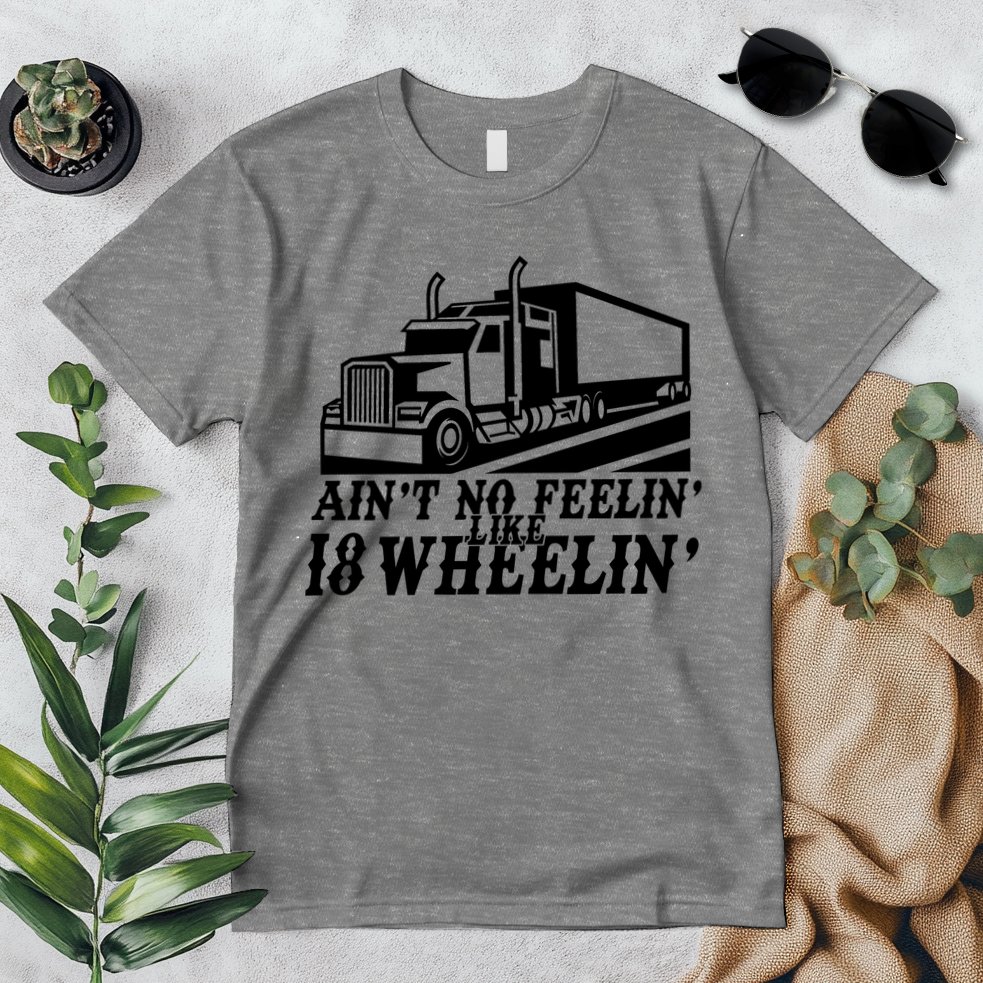 Ain't No Feelin' Like 18 Wheelin' Premium T-Shirt
