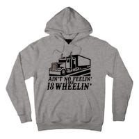 Ain't No Feelin' Like 18 Wheelin' Tall Hoodie