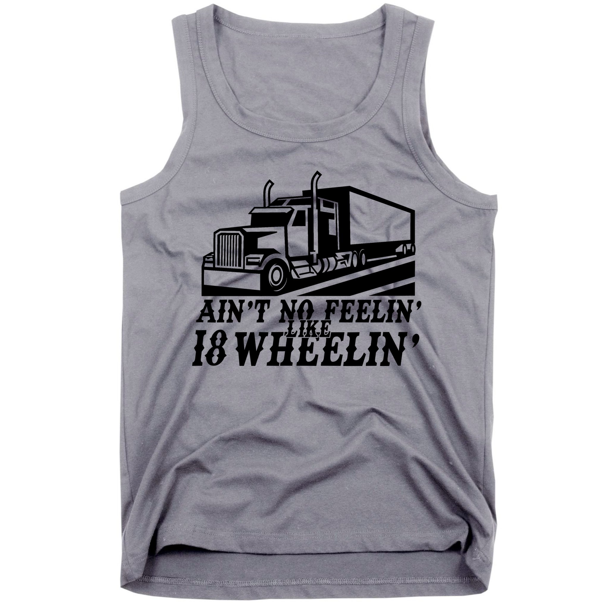 Ain't No Feelin' Like 18 Wheelin' Tank Top